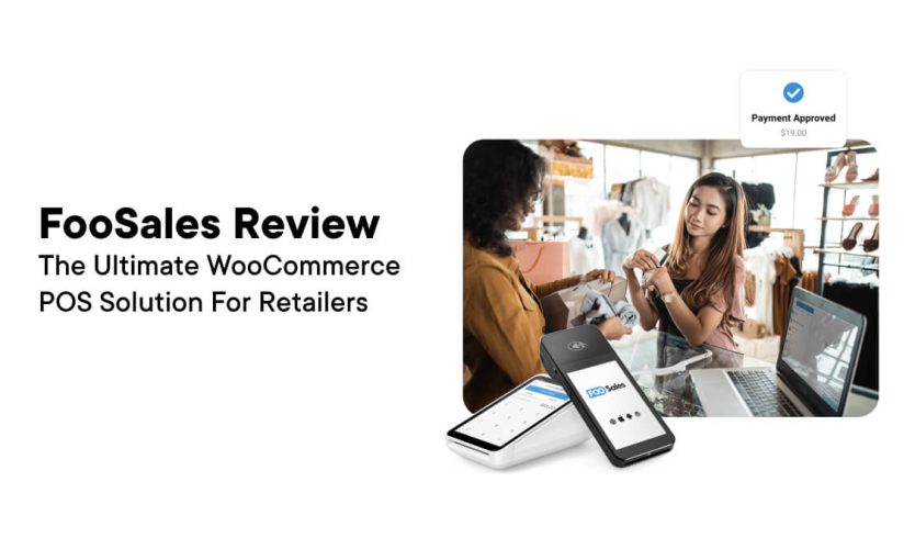 FooSales Review: Die ultimative WooCommerce-POS-Lösung für Einzelhändler